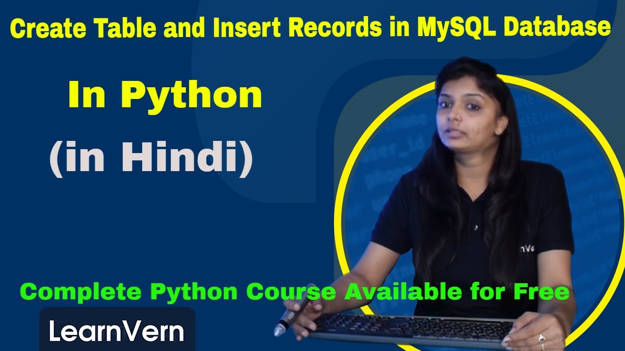 How to Create Table and Insert Records in MySQL Database in Python? | Videos in Hindi | LearnVern
