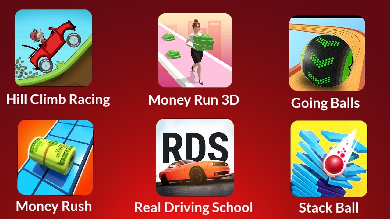 Hill Climb Racing,Money Run 3D, Going Balls,Money Rush,Real Driving School, Stack Ball