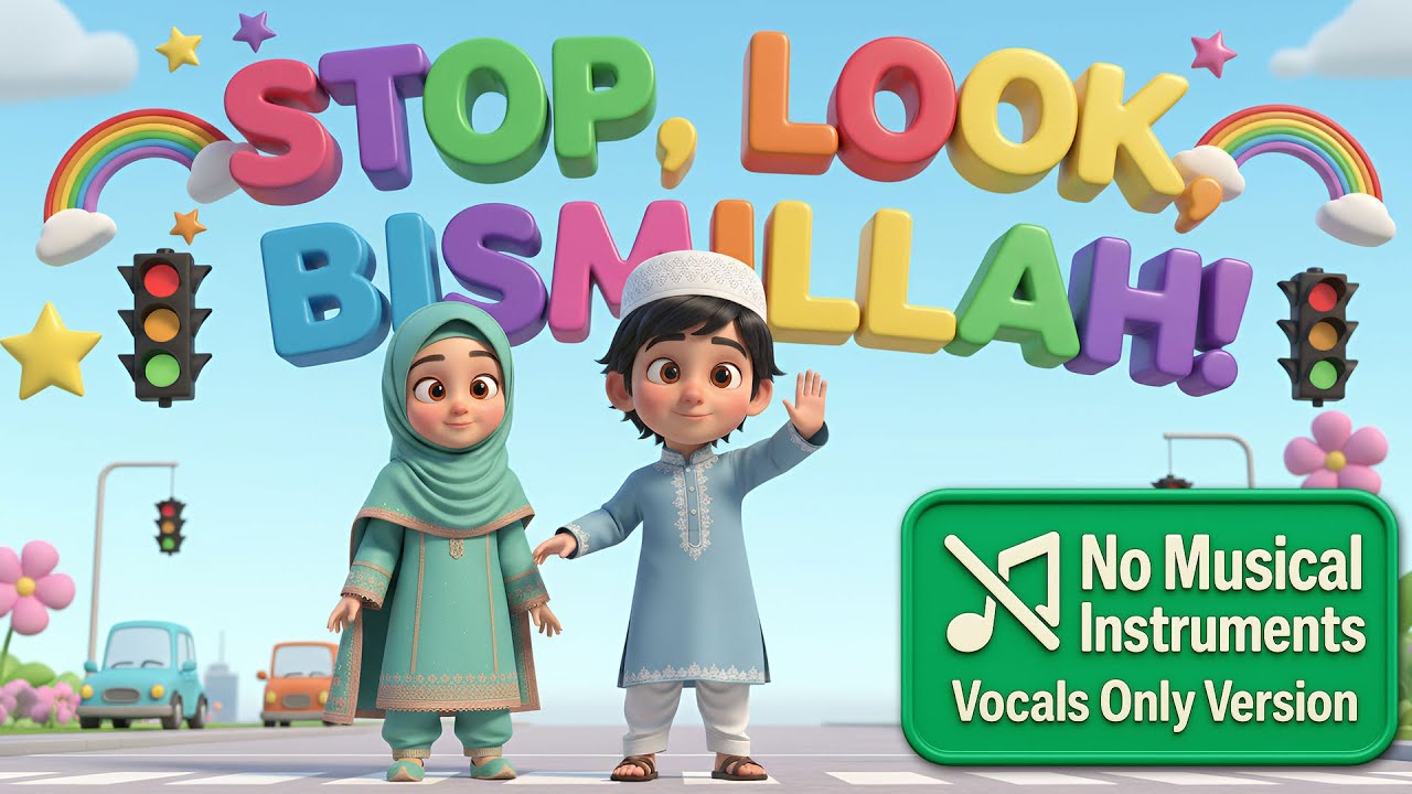 Stop Look Bismillah | Islamic Kids Nasheed (No Music | Vocals Only Version)