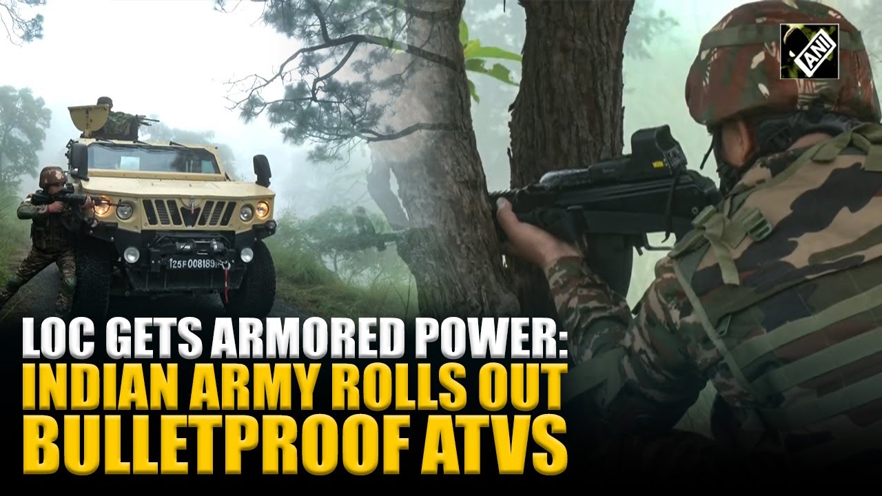 Indian Army strengthens LoC ops with bulletproof ATVs, enhancing troop safety and readiness