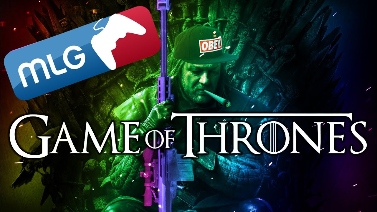 MLG Game of Thrones