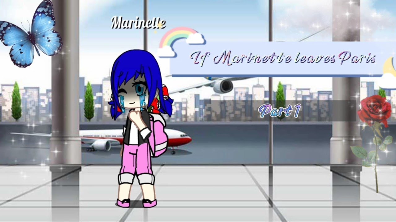 If Marinette leaves Paris||gcmm||MLB||Part 1