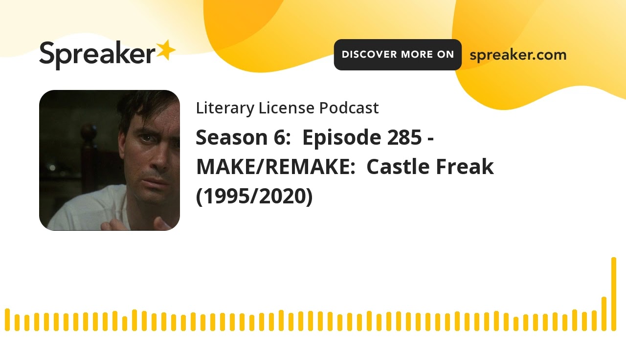 Season 6:  Episode 285 - MAKE/REMAKE:  Castle Freak (1995/2020)