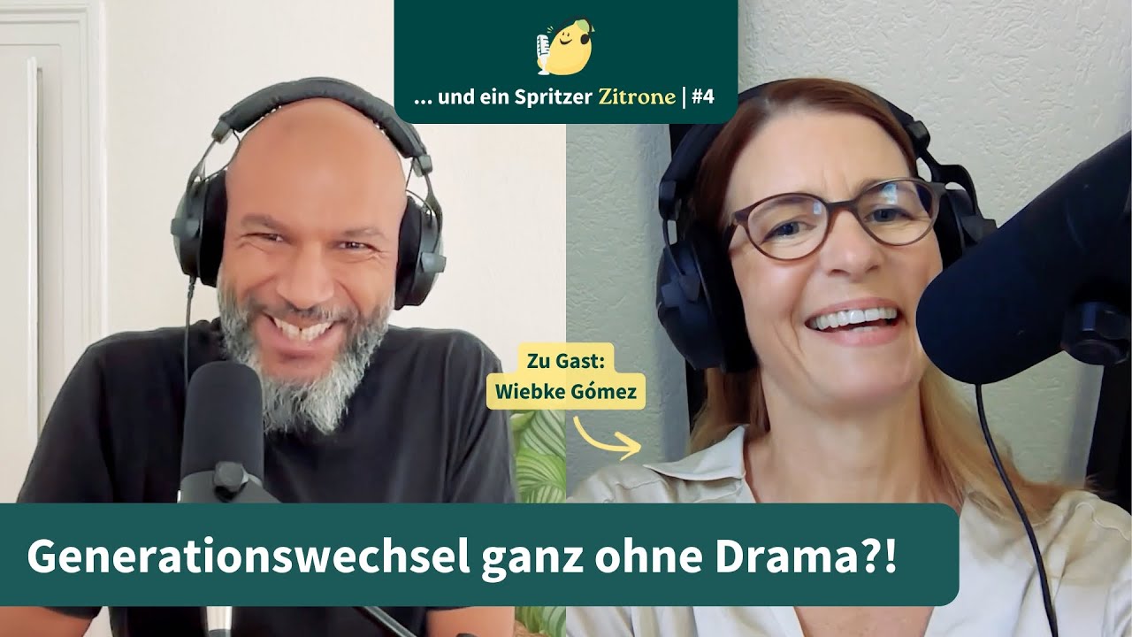 Folge #4: Tradition trifft Moderne: Generationswechsel ohne Drama?! | ... und ein Spritzer Zitrone