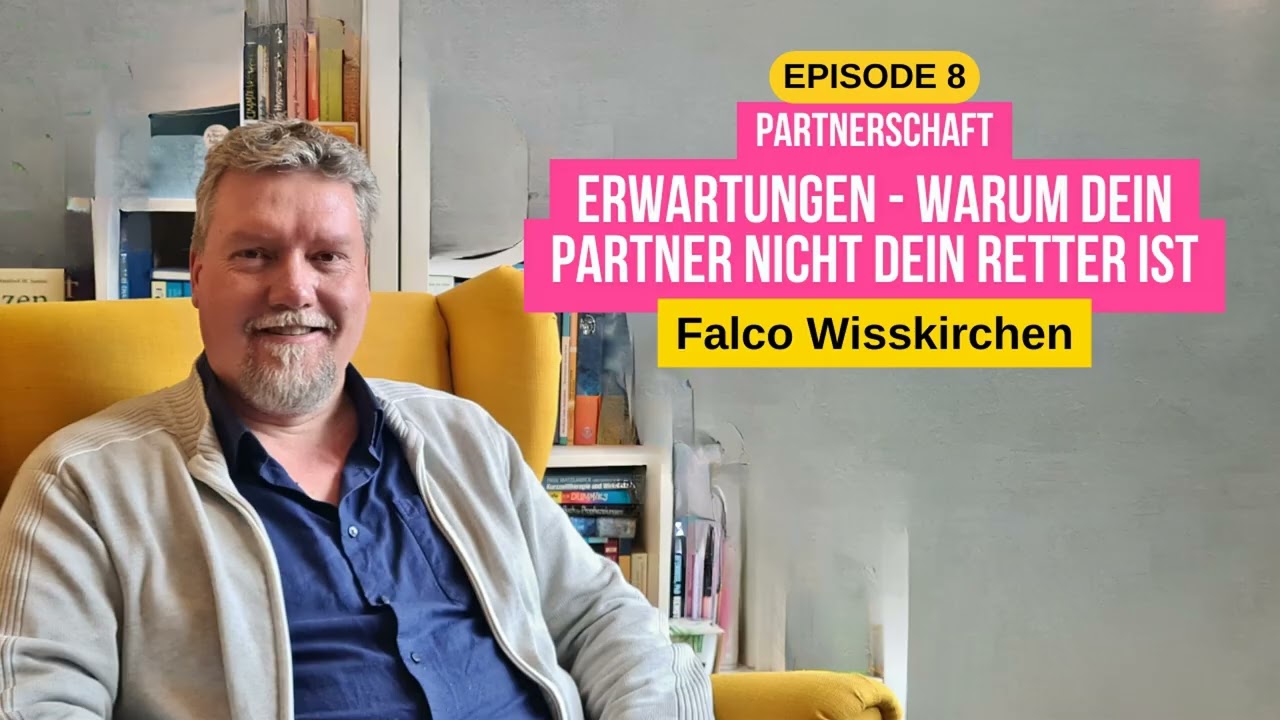 Folge 8 - Erwartungen in Beziehungen – Warum dein Partner nicht dein Retter ist