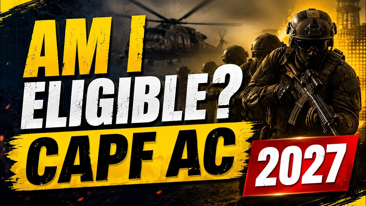 CAPF AC Eligibility 2027 Explained | Age, Education Qualification, Nationality Criteria