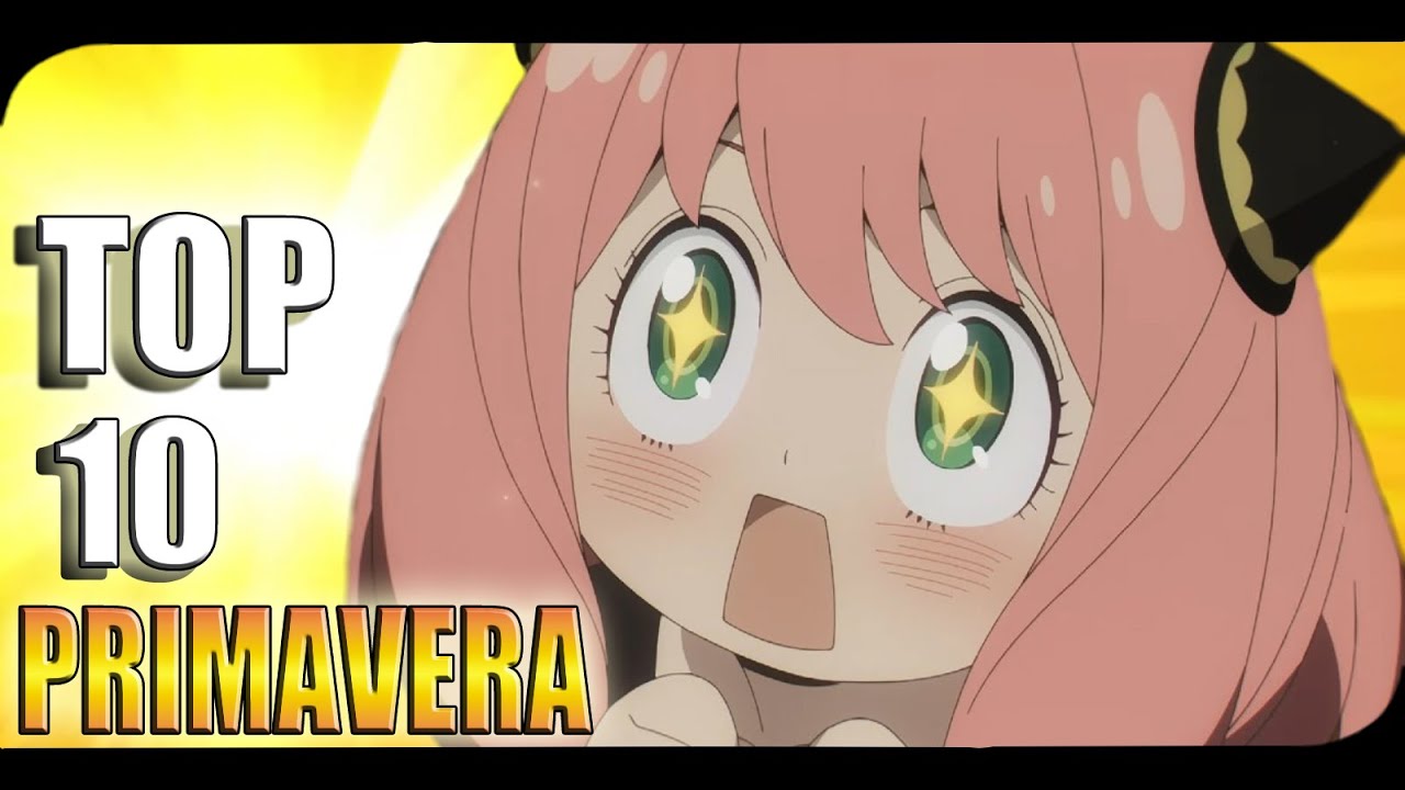 LOS MEJORES ANIMES DE LA  TEMPORADA PRIMAVERA 2022