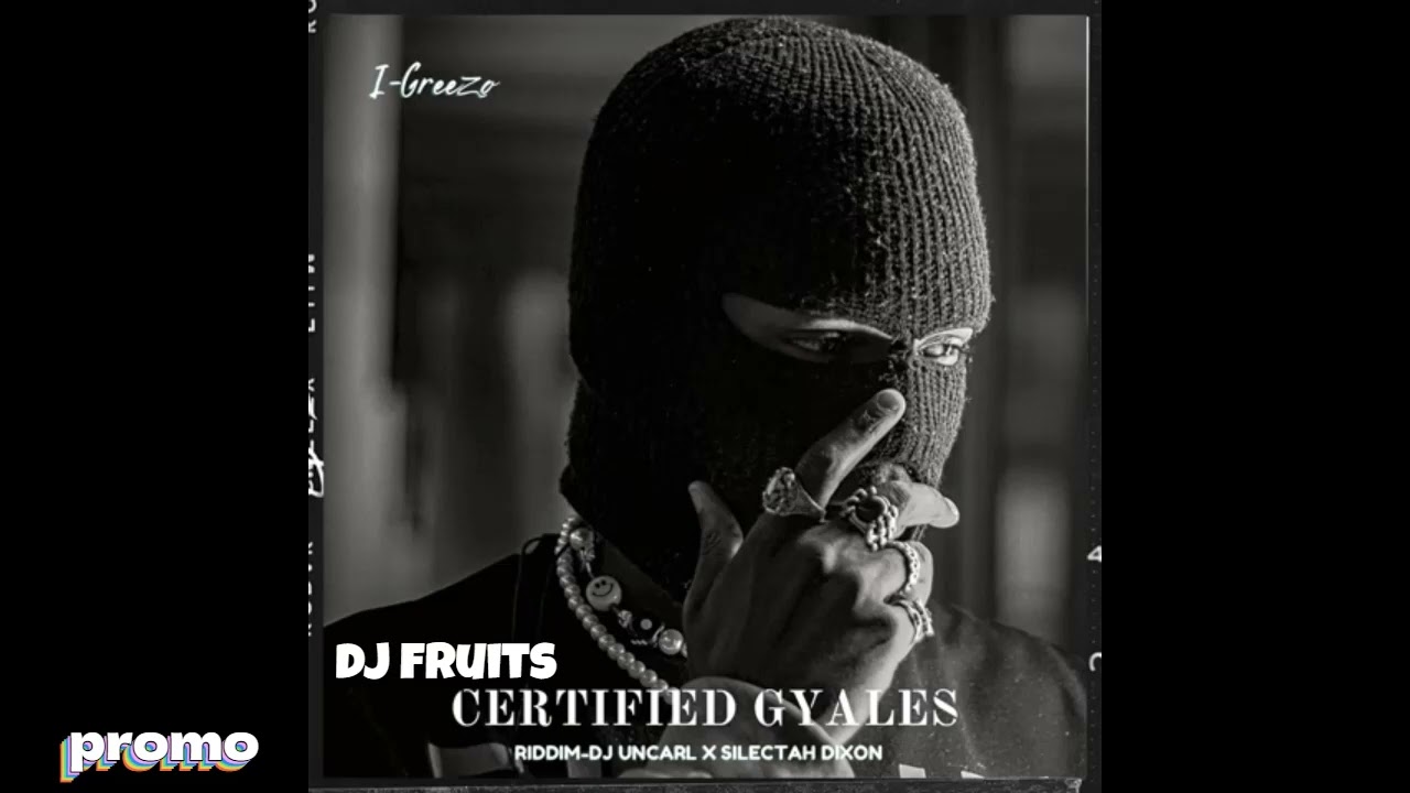 I Greezo   Certified Gyales  MixTpe RefixMIX Dj Fruits 2025