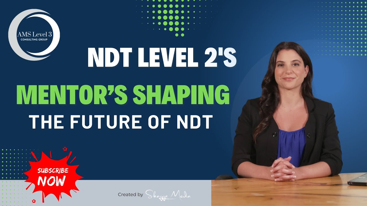 NDT Level 2: Mentors Shaping the Future of Nondestructive Testing