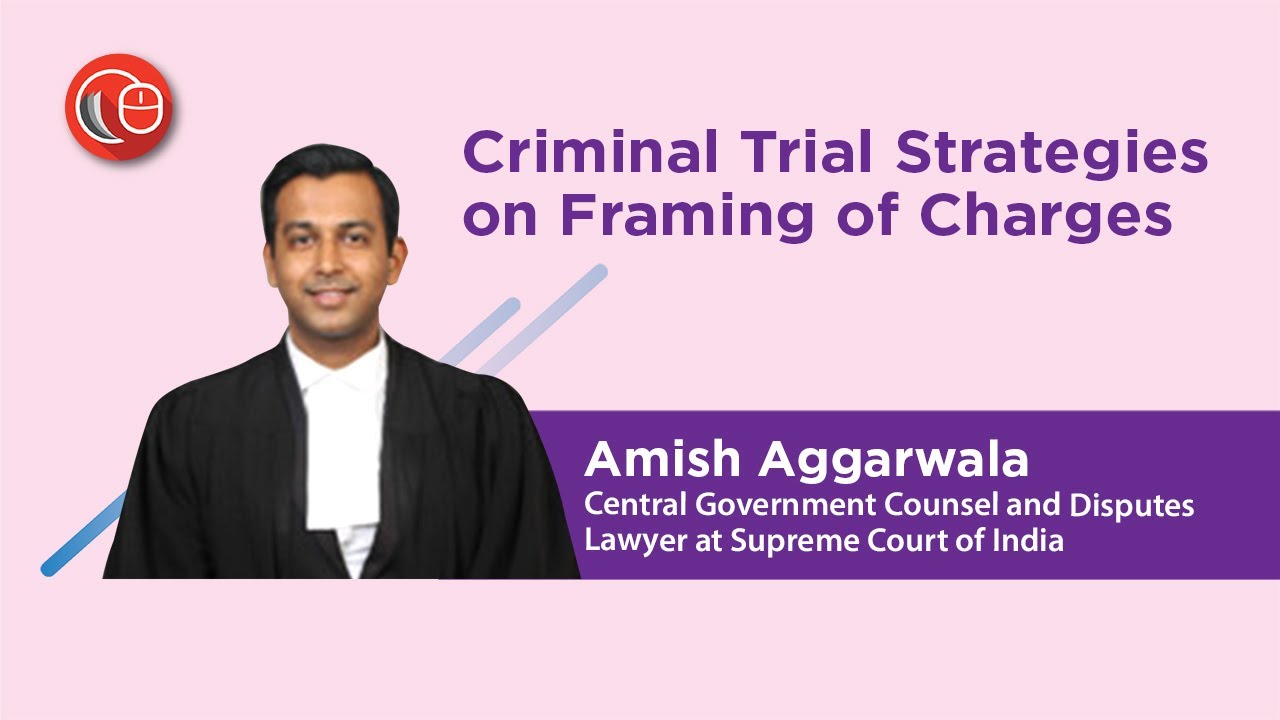 Criminal trial strategies on framing of charges | Amish Aggarwala