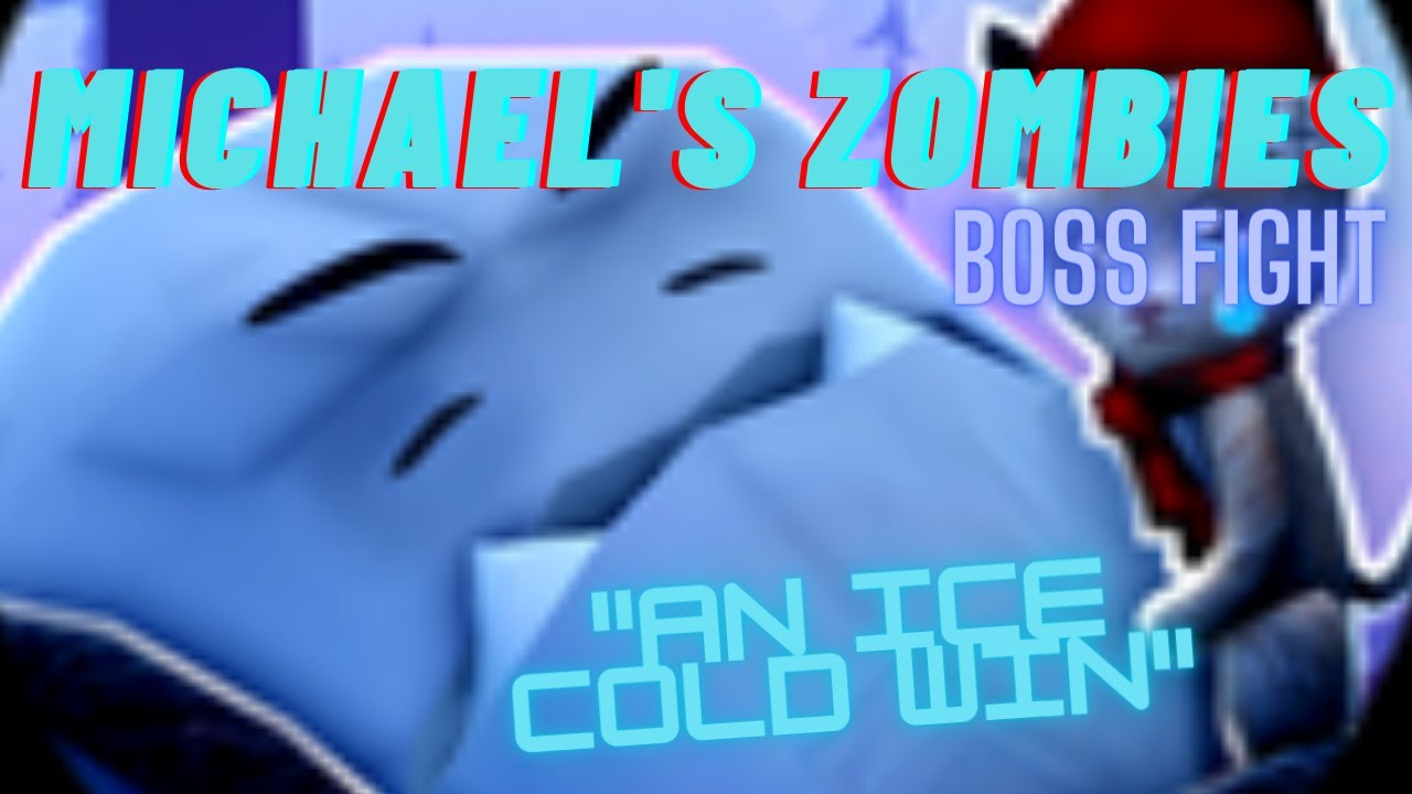 An Ice Cold Win | Roblox Michael's Zombies: SNOWFELLA BOSS FIGHT (Phases 1 & 2)