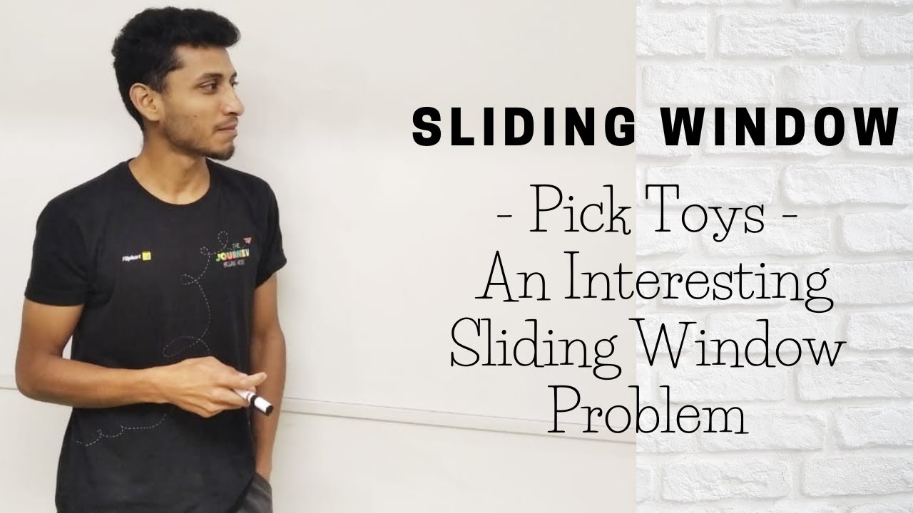 Pick Toys |  An Interesting Sliding Window Problem