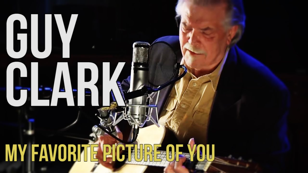 Guy Clark "My Favorite Picture of You"