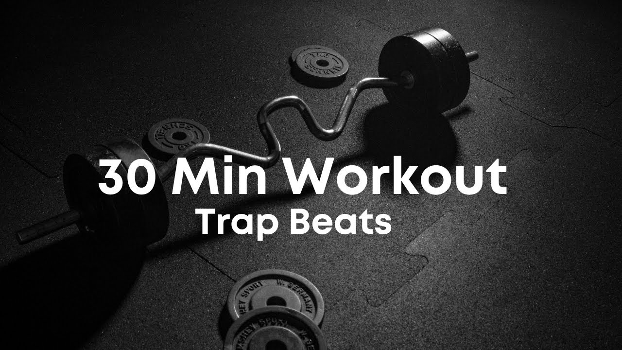 30 Min Workout with Trap Beats