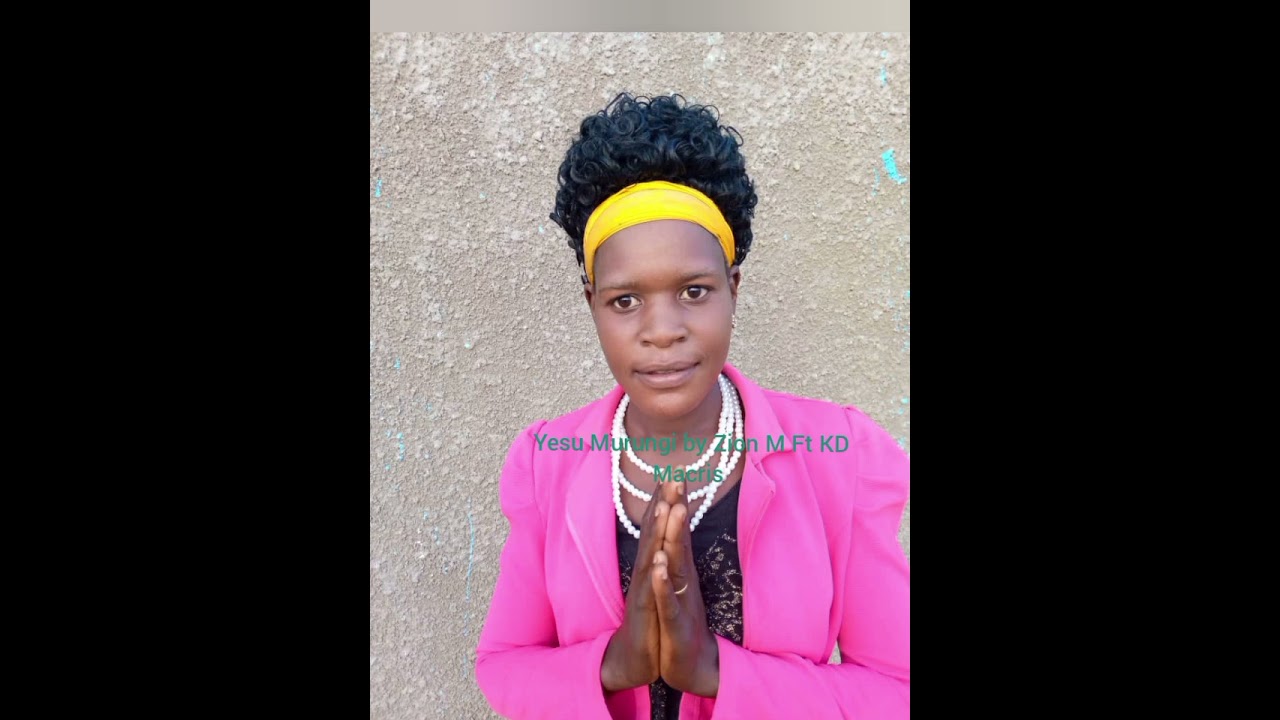 Yesu murungi By Zion M Ft KD Macris