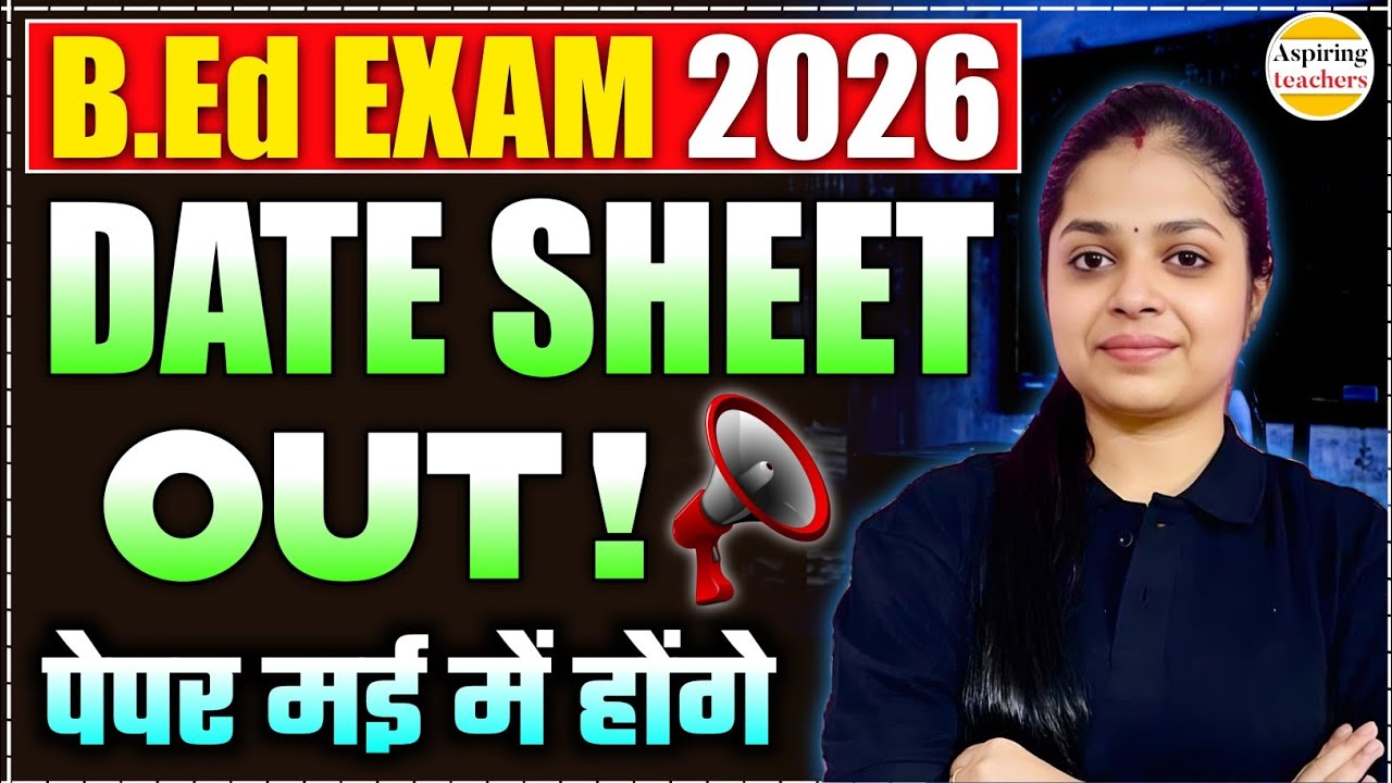 B.Ed Exam 2026 Date Sheet OUT! 📢 | B.Ed 1st & 2nd Year Exam Dates Released!