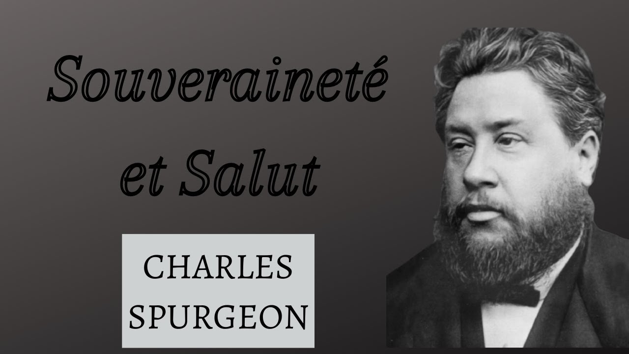 Souveraineté et Salut Charles Spurgeon
