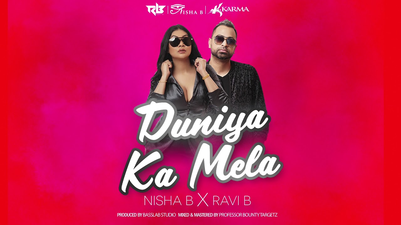 Ravi B x Nisha B | Duniya Ka Mela (2019 Official)
