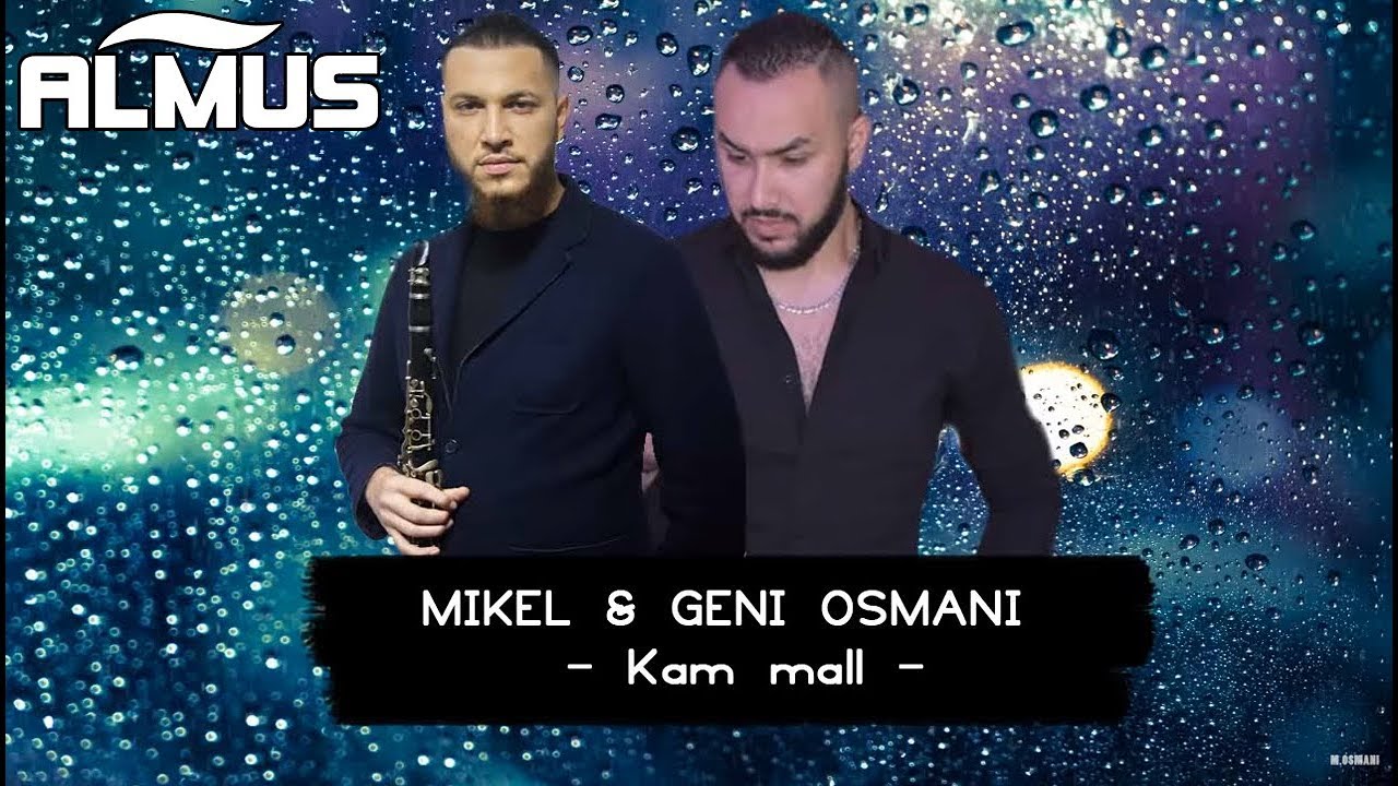 Mikel & Geni Osmani - Kam mall (Official Audio)