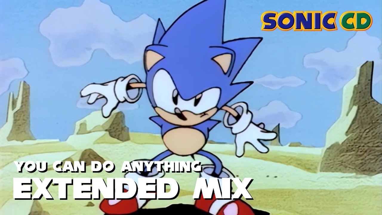 You Can Do Anything (Toot Toot Sonic Warrior) Extended Mix - Sonic CD