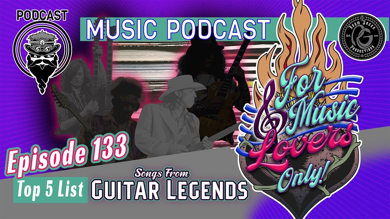 Top 5: Songs From Guitar Legends  🎼 ForMusicLoversOnly! the Podcast (EP 133)