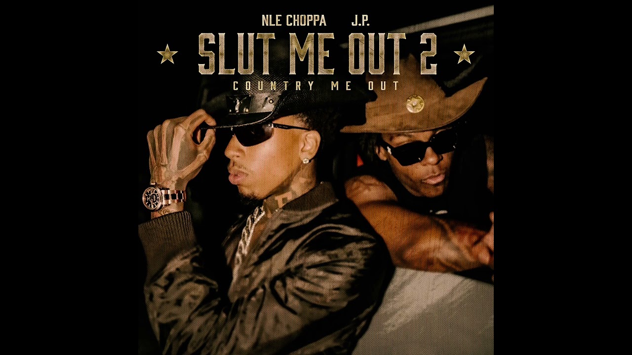 NLE Choppa - Slut Me Out 2 (Country Me Out)