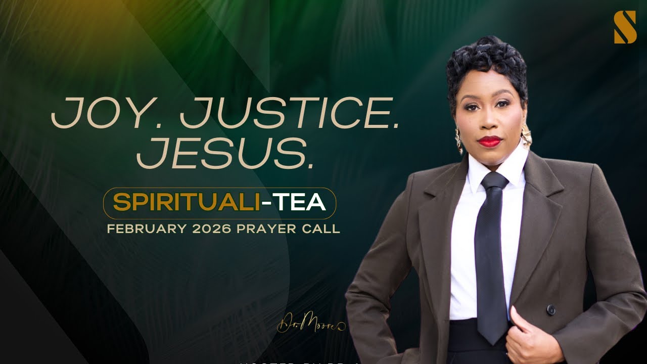 Joy. Justice. Jesus. | February 2026 Spirituali-TEA Prayer Call