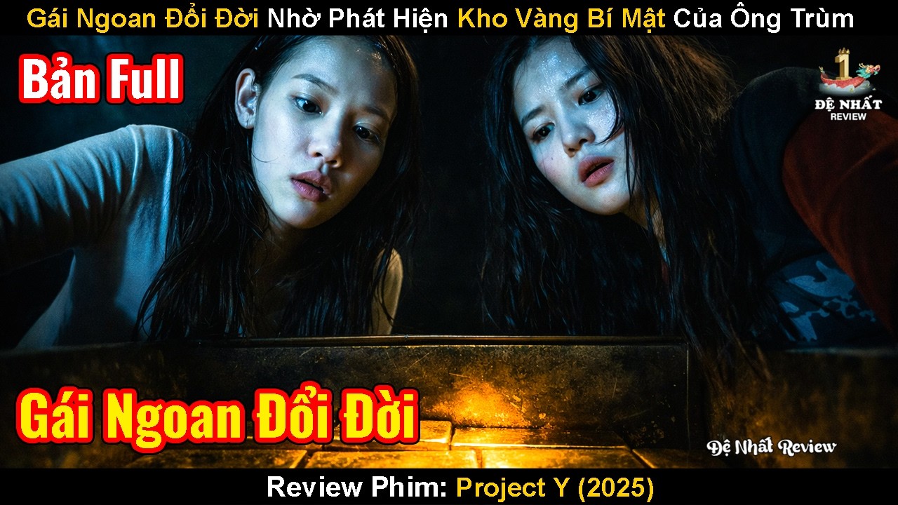 Gái Ngoan Đổi Đời Nhờ Phát Hiện Kho Vàng Bí Mật Của Ông Trùm | Review Phim: Project Y