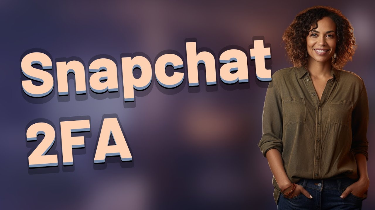 How Does Two-Factor Authentication Secure Your Snapchat Account?