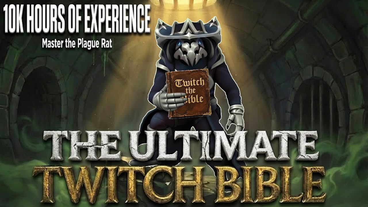Twitch Bible: Master the Plague Rat (10K Hours In-Depth Guide)