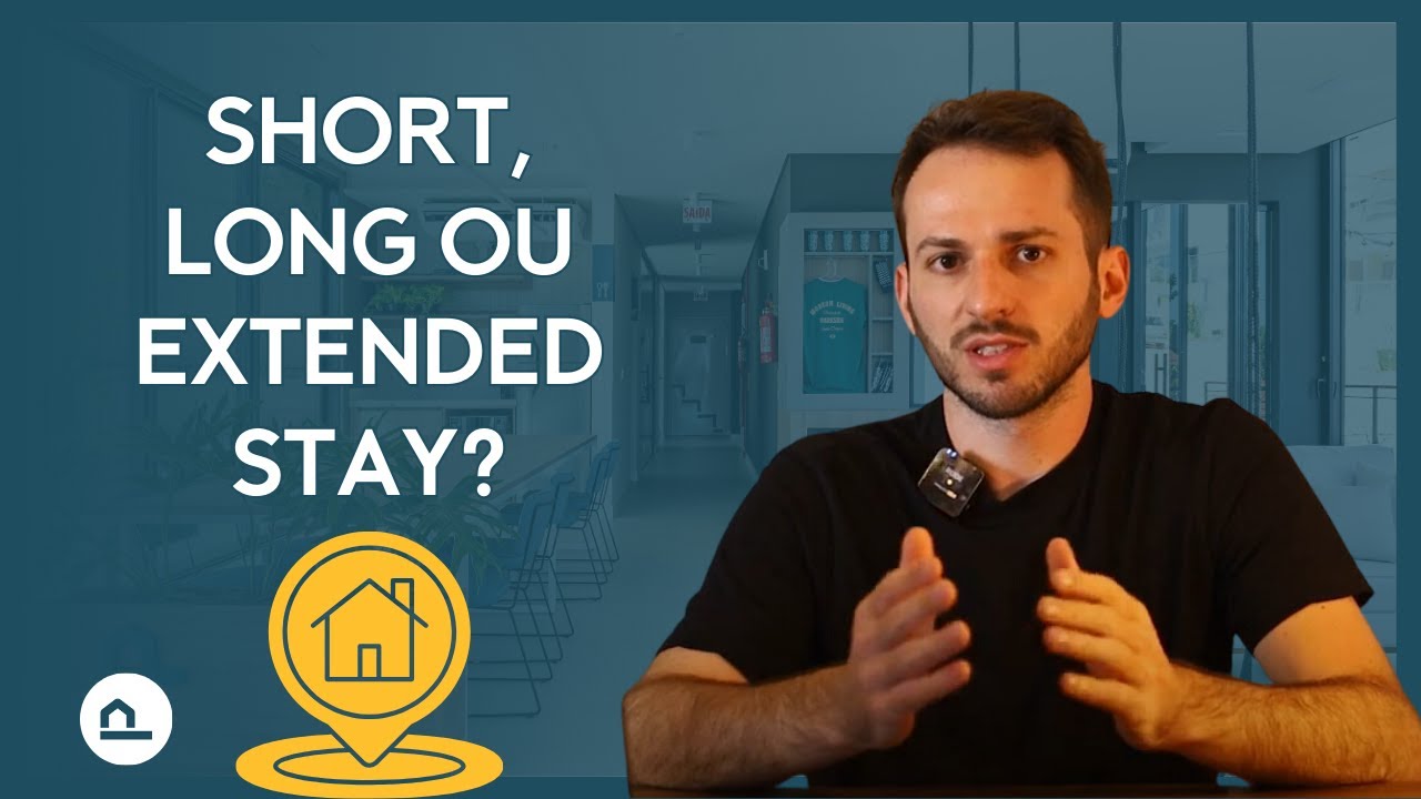 O QUE &Eacute; SHORT STAY, LONG STAY, EXTENDED STAY? E qual a melhor op&ccedil;&atilde;o? Entenda tudo + o im&oacute;vel ideal!