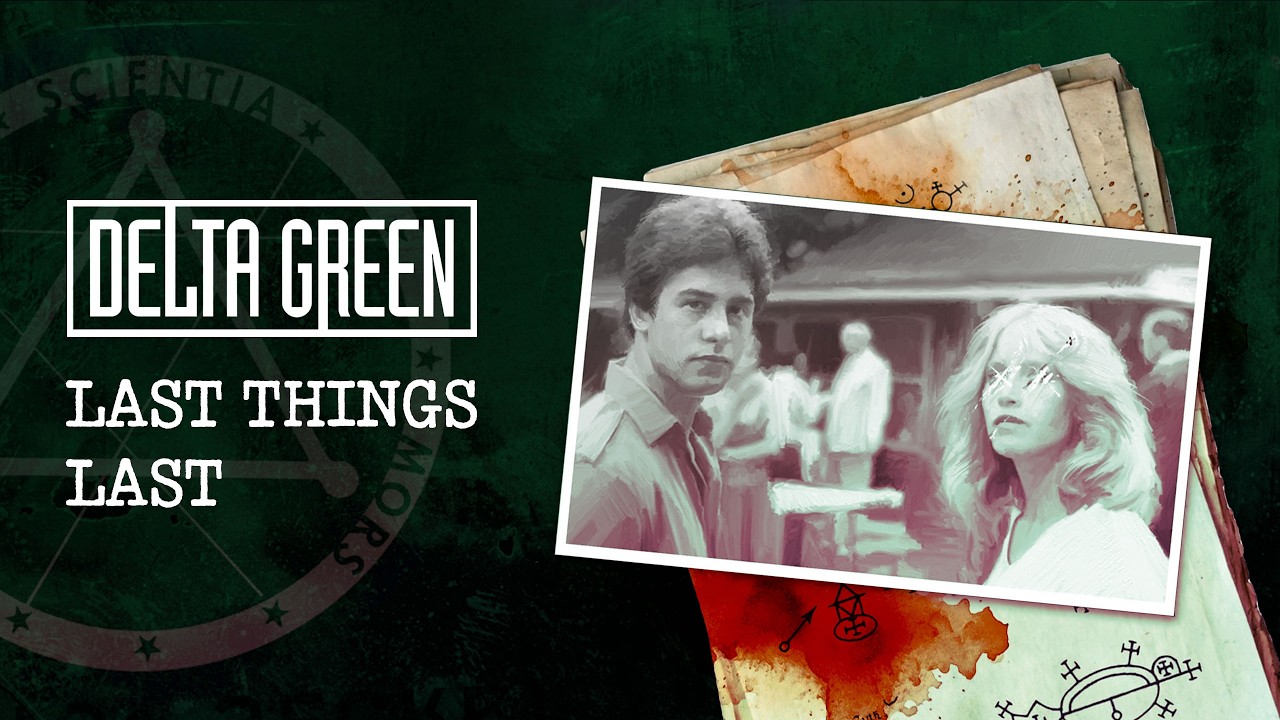Delta Green. Last Things Last