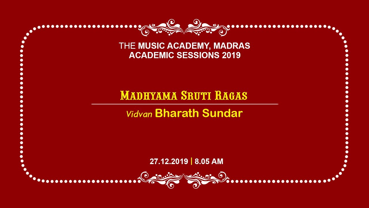 Madhyama Sruti Ragas | Vidvan Bharath Sundar | 27 Dec 2019 | The Music Academy