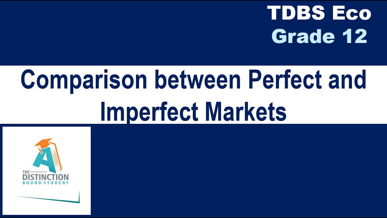 Lesson 76 Comparison Btwn Perfect & Imperfect Markets TDBS Economics Grade 12 by Carden Madzokere
