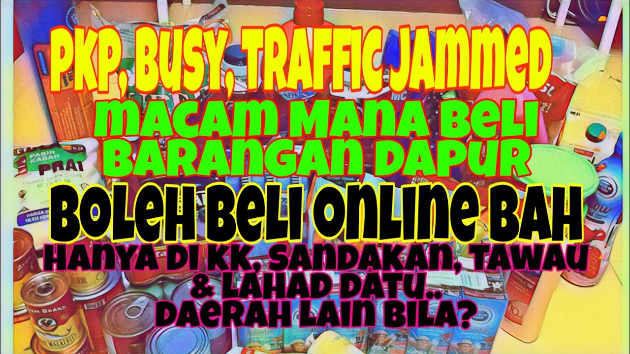 hanya di Sabah & Sarawak, boleh beli barangan dapur secara online saja, mudah dan jimat