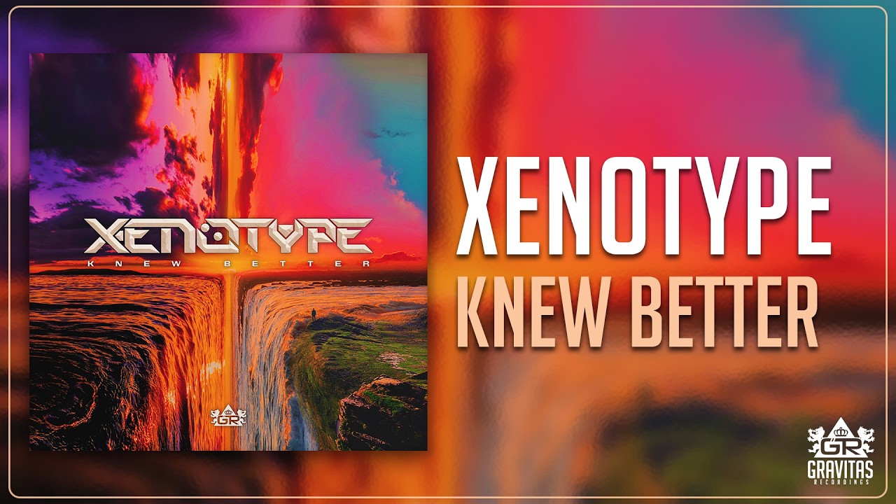Xenotype - Knew Better