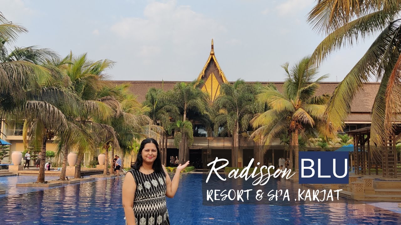 Exploring Paradise at Radisson Blu Resort, Karjat | Unwind, Relax, Repeat!