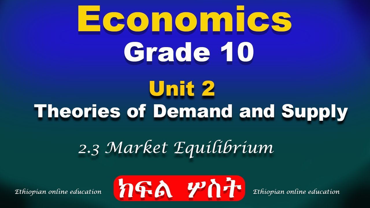 Grade 10 economics unit 2 part 3 | Theories of Demand and Supply