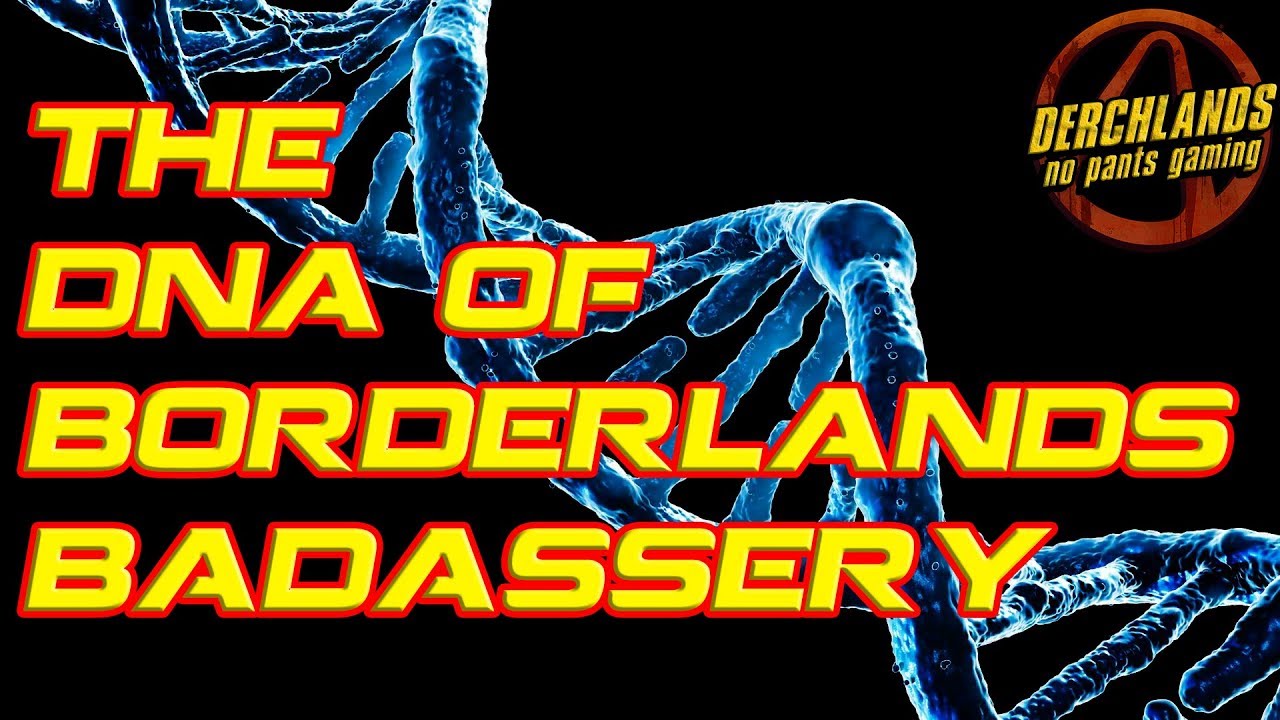 The DNA of Borderlands