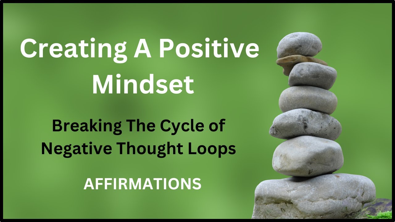 Creating A Positive Mindset Affirmations