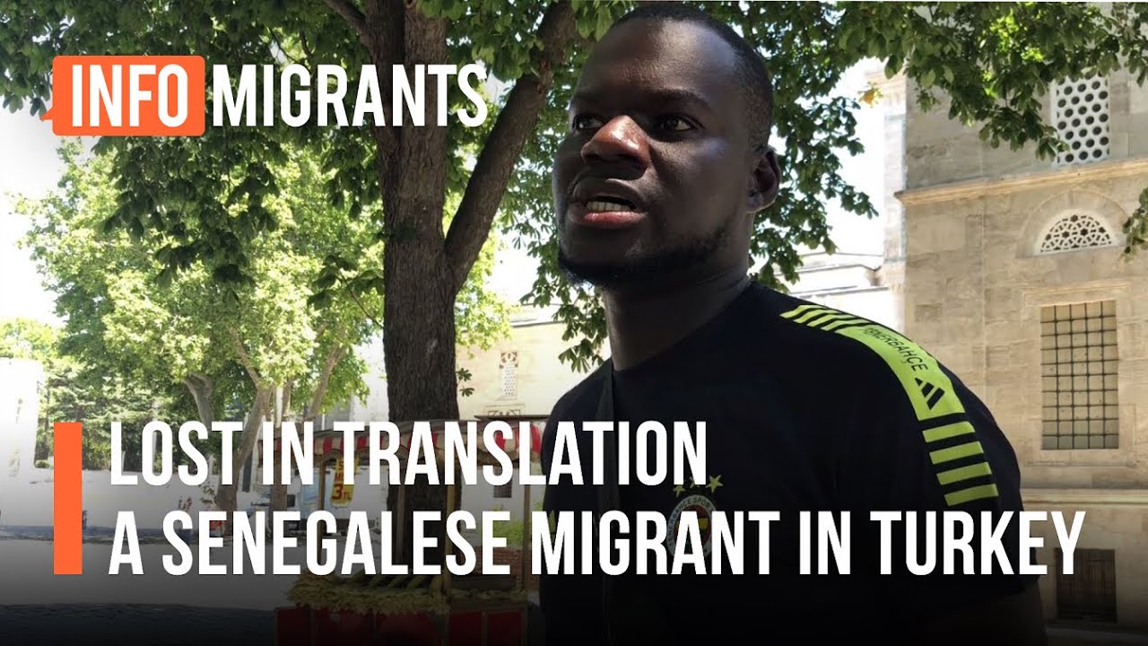 Lost in translation: A Senegalese migrant in Turkey