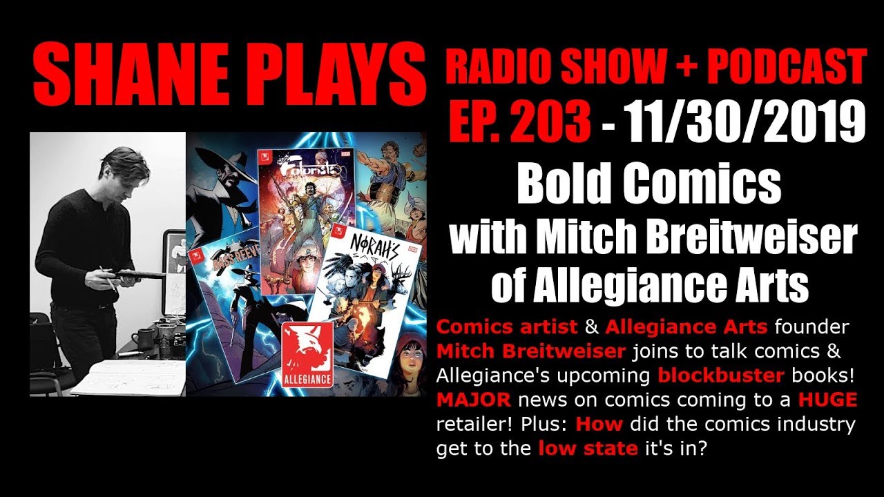 Bold Comics with Mitch Breitweiser of Allegiance Arts - Shane Plays Ep. 203 - 11/30/2019