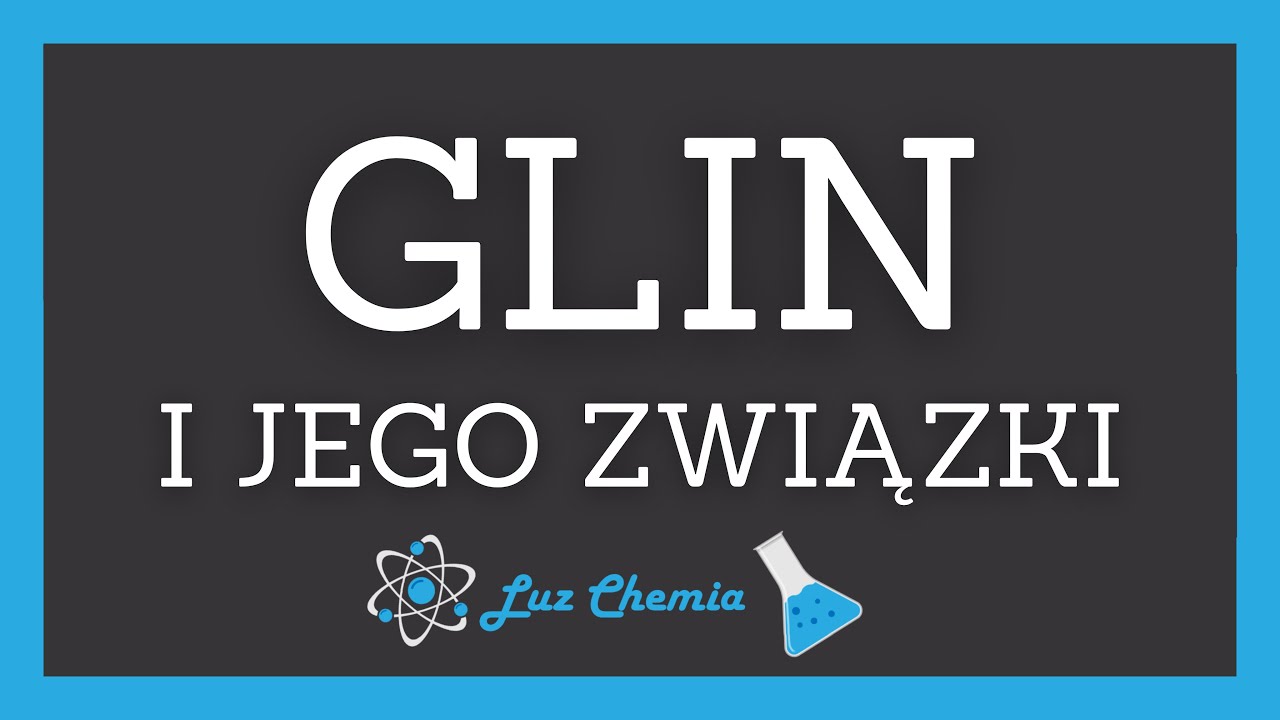 GLIN I JEGO ZWIĄZKI | Matura z chemii