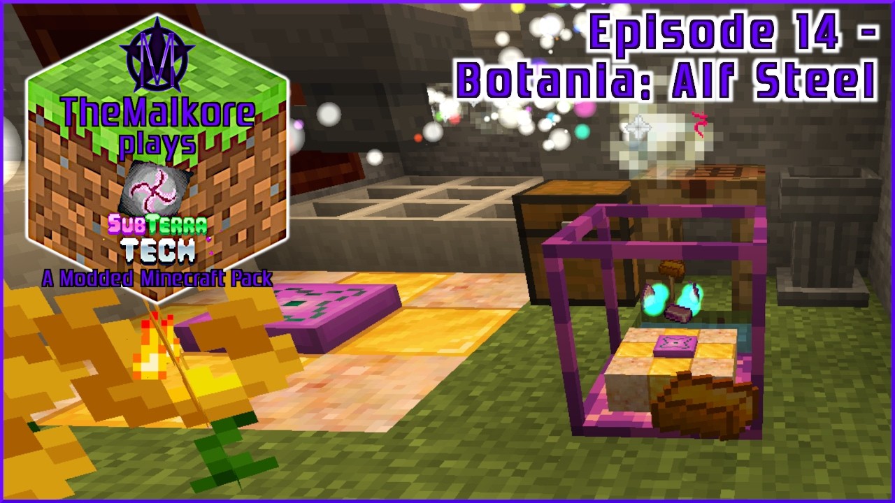 SubTerra Tech 🟣 Episode 14 🟣 Botania: Alf Steel