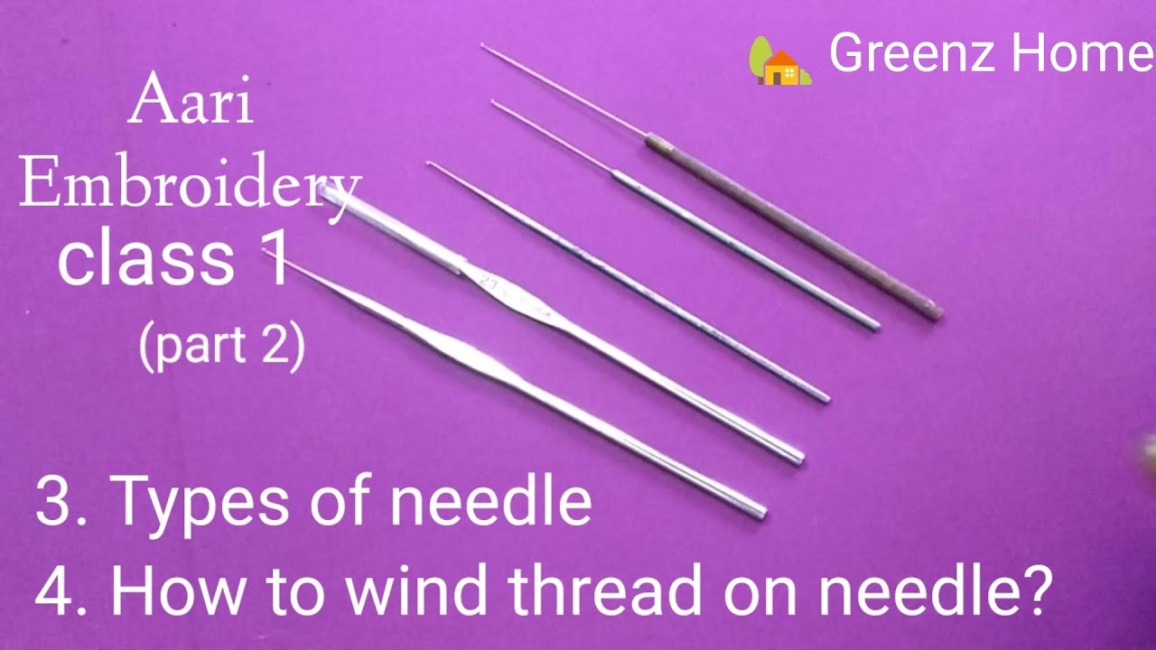 Aari needle types & sizes | winding thread on needle