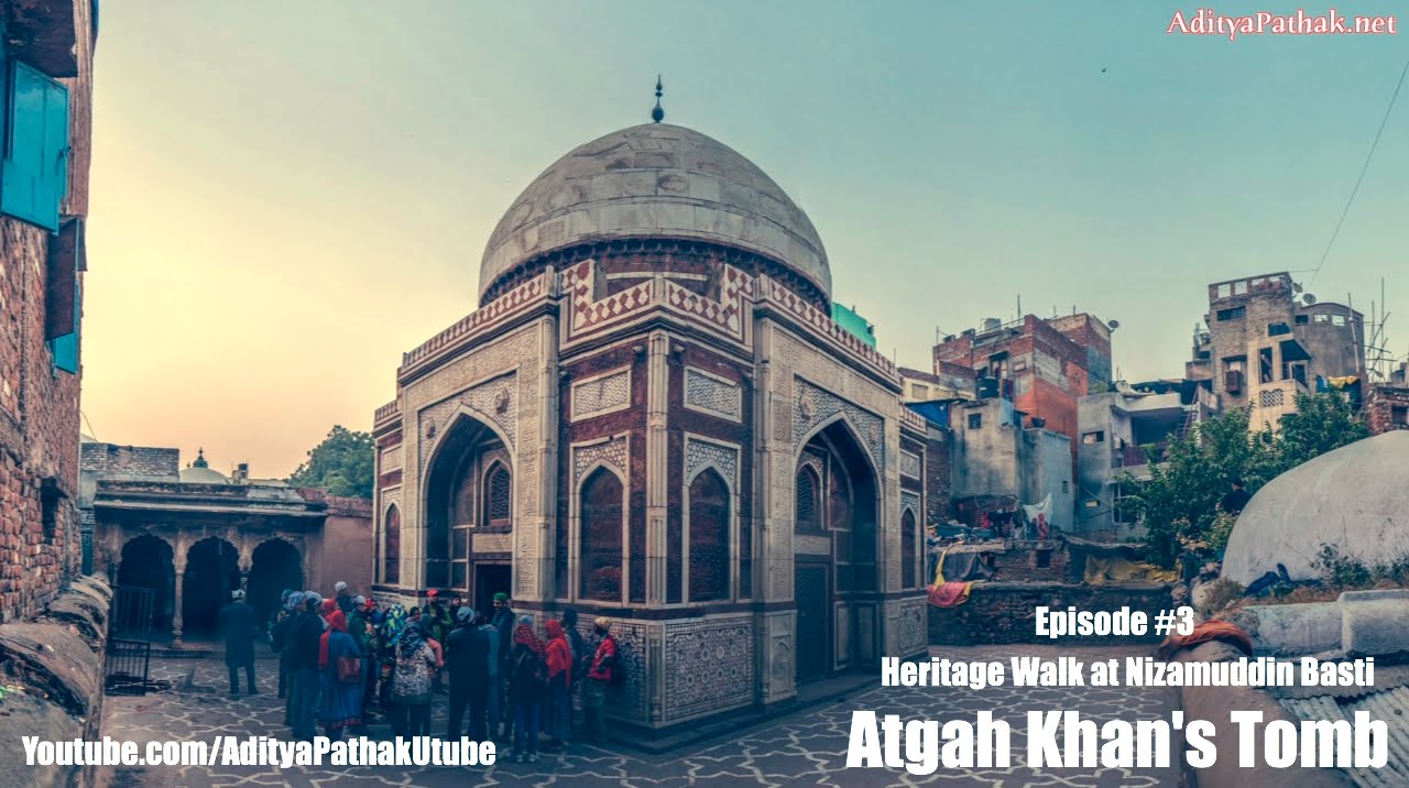Atgah Khan's Tomb - Heritage Walk at Nizamuddin Episode 3