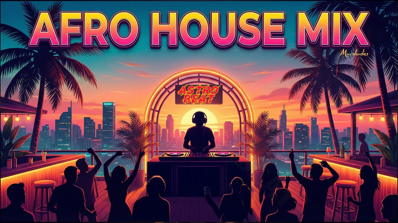 ASTRO BEAT | AFRO HOUSE MİX | MURSHUDES