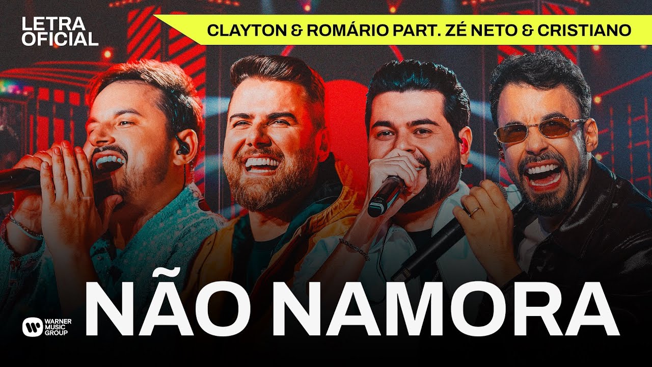 Não Namora - Clayton & Romário part. Zé Neto & Cristiano