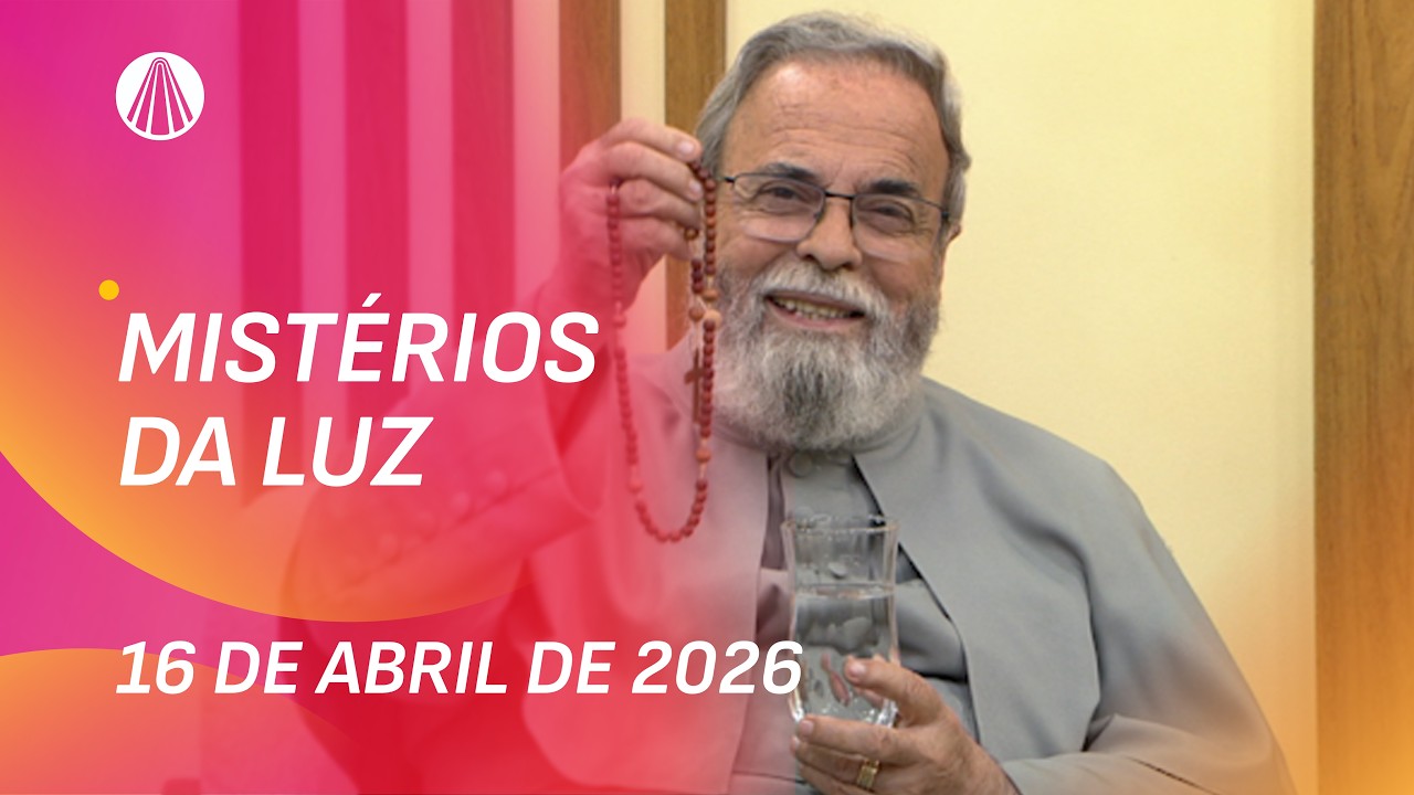 Ter&ccedil;o de Aparecida com Pe. Antonio Maria - 16 de abril 2026 [Mist&eacute;rios da Luz]