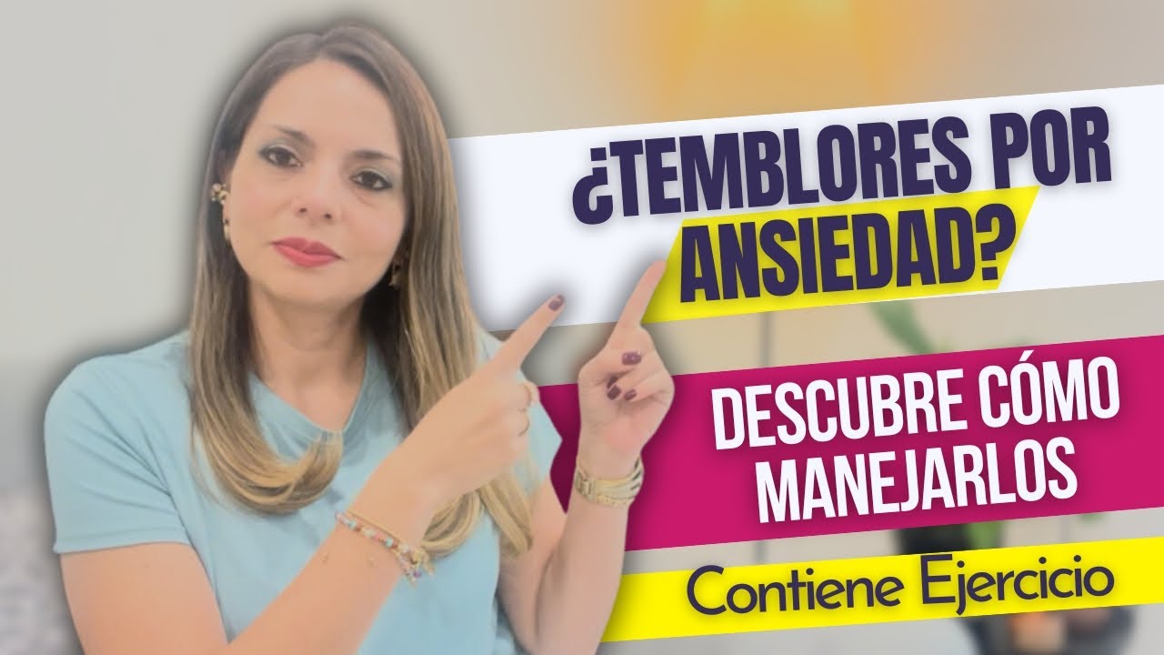 Temblores por ANSIEDAD: disminúyelos con este ejercicio de 5 minutos